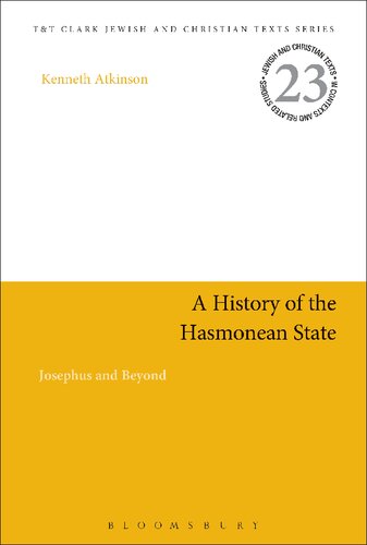 A History Of The Hasmonean State Josephus And Beyond Kenneth Atkinson