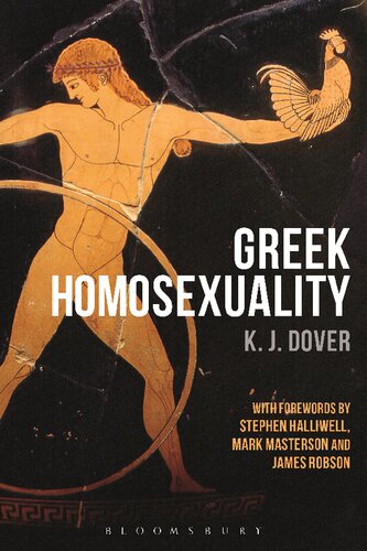 Greek Homosexuality With Forewords By Stephen Halliwell Mark Masterson And James Robson Kj Dover