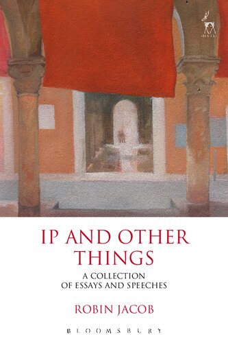 Ip And Other Things A Collection Of Essays And Speeches Robin Jacob