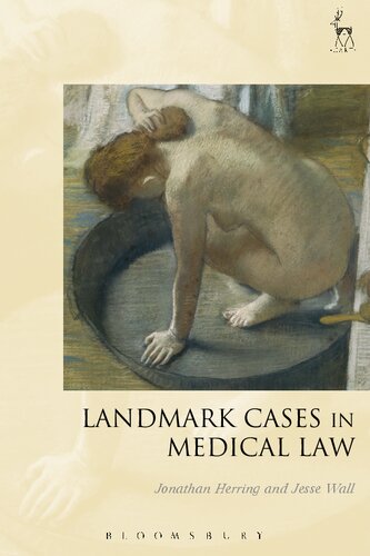 Landmark Cases In Medical Law Jonathan Herring Jesse Wall Editors