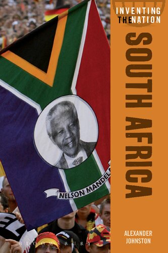 South Africa Inventing The Nation Alexander Johnston