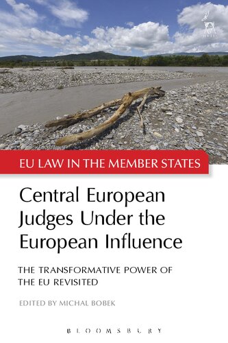 Central European Judges Under The European Influence The Transformative Power Of The Eu Revisited Michal Bobek Editor