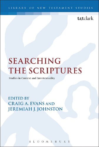 Searching The Scriptures Studies In Context And Intertextuality Craig A Evans Jeremiah J Johnston Editors