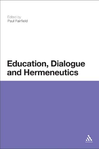Education Dialogue And Hermeneutics Paul Fairfield Editor