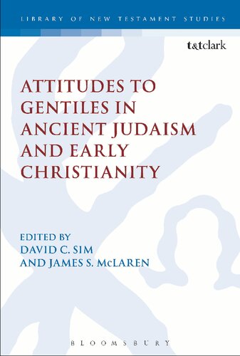 Attitudes To Gentiles In Ancient Judaism And Early Christianity David C Sim James S Mclaren Editors