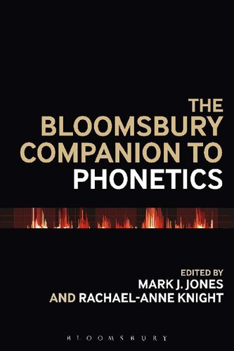 The Bloomsbury Companion To Phonetics Mark J Jones Rachaelanne Knight Editors