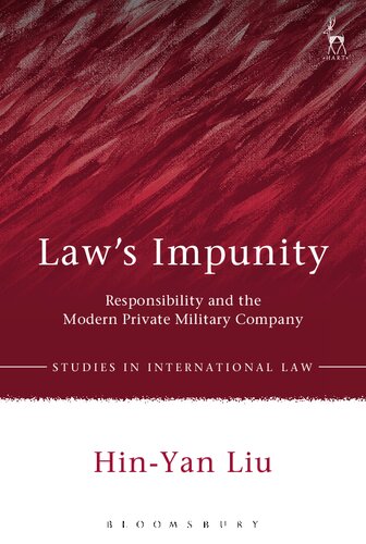 Laws Impunity Responsibility And The Modern Private Military Company Hinyan Liu