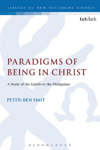 Paradigms Of Being In Christ A Study Of The Epistle To The Philippians Peterben Smit