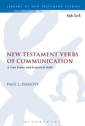 New Testament Verbs Of Communication A Case Frame And Exegetical Study Paul L Danove