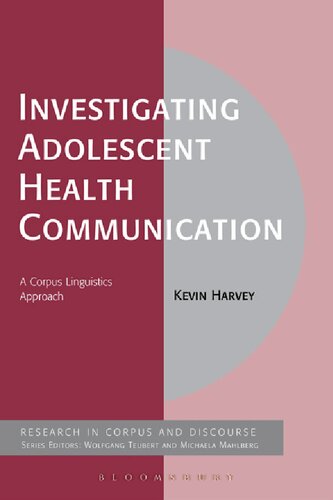 Investigating Adolescent Health Communication A Corpus Linguistics Approach Kevin Harvey