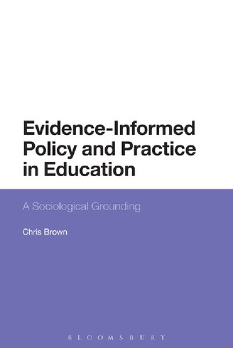 Evidenceinformed Policy And Practice In Education A Sociological Grounding Chris Brown