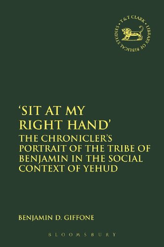 Sit At My Right Hand The Chroniclers Portrait Of The Tribe Of Benjamin In The Social Context Of Yehud Benjamin D Giffone