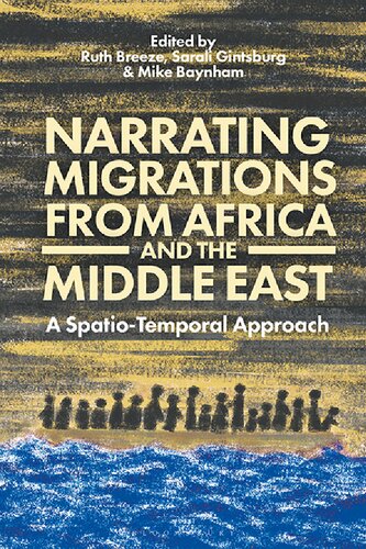 Narrating Migrations From Africa And The Middle East A Spatiotemporal Approach Ruth Breeze Sarali Gintsburg Mike Baynham Editor