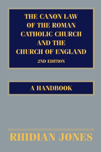The Canon Law Of The Roman Catholic Church And The Church Of England A Handbook Rhidian Jones