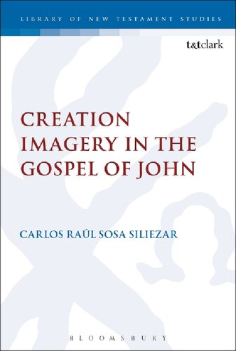Creation Imagery In The Gospel Of John Carlos Ral Sosa Siliezar