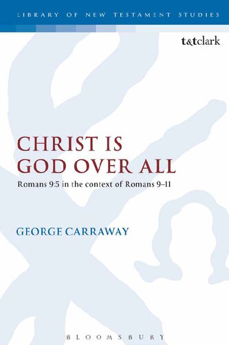 Christ Is God Over All Romans 95 In The Context Of Romans 911 George Carraway