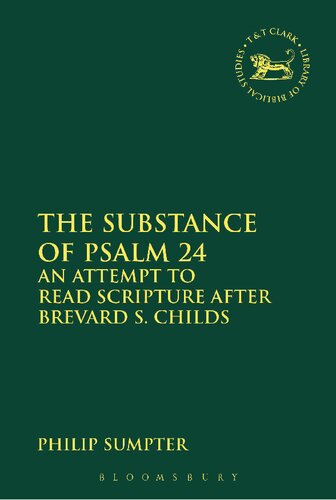 The Substance Of Psalm 24 An Attempt To Read Scripture After Brevard S Childs Philip Sumpter