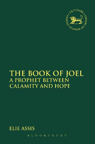 The Book Of Joel A Prophet Between Calamity And Hope Elie Assis