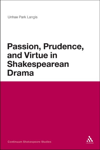 Passion Prudence And Virtue In Shakespearean Drama Unhae Park Langis