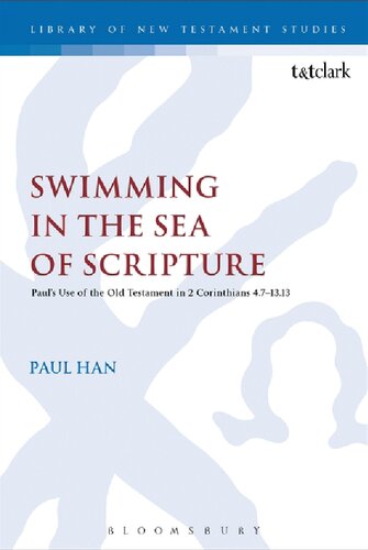 Swimming In The Sea Of Scripture Pauls Use Of The Old Testament In 2 Corinthians 471313 Paul Han