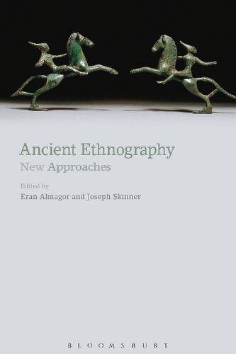 Ancient Ethnography New Approaches Eran Almagor Joseph Skinner Editors