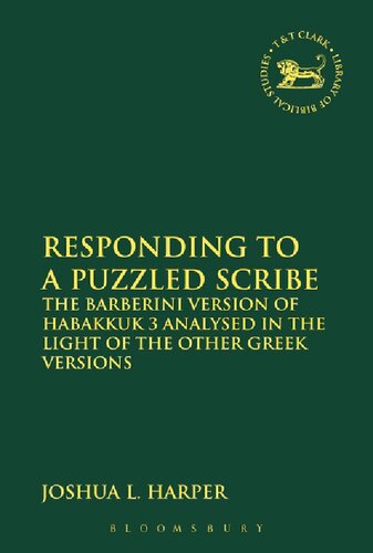 Responding To A Puzzled Scribe The Barberini Version Of Habakkuk 3 Analysed In The Light Of The Other Greek Versions Joshua L Harper