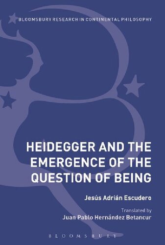 Heidegger And The Emergence Of The Question Of Being Jess Adrin Escudero Juan Pablo Hernndez Betancur Hernndez Betancur