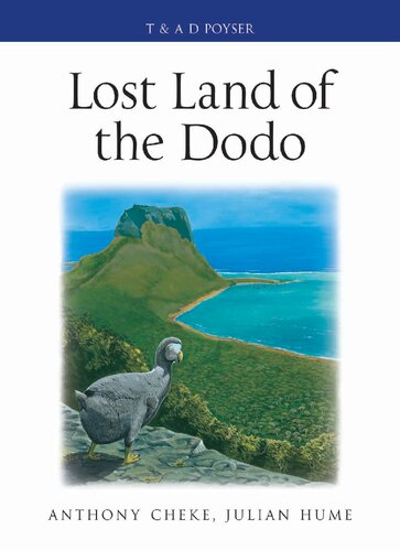 Lost Land Of The Dodo An Ecological History Of Mauritius Runion Rodrigues Anthony Cheke Julian Hume