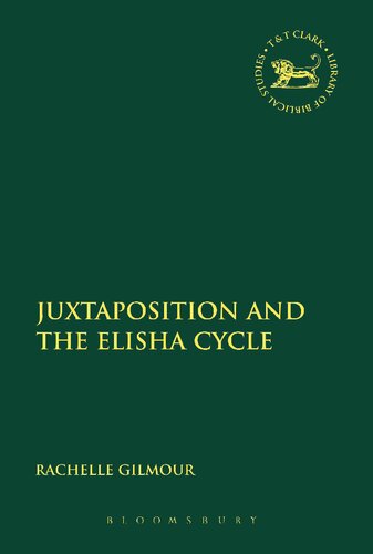 Juxtaposition And The Elisha Cycle Rachelle Gilmour