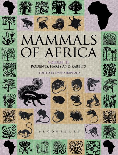 Mammals Of Africa Volume Iii Rodents Hares And Rabbits David C D Happold Editor