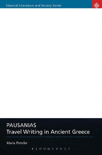 Pausanias Travel Writing In Ancient Greece Maria Pretzler