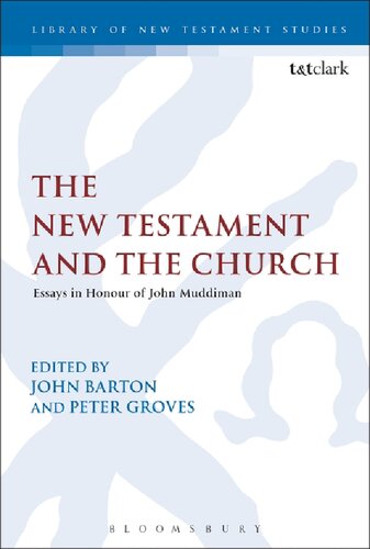 The New Testament And The Church Essays In Honour Of John Muddiman John Barton