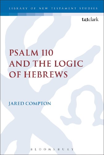 Psalm 110 And The Logic Of Hebrews Jared Compton