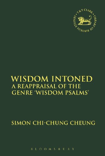 Wisdom Intoned A Reappraisal Of The Genre Wisdom Psalms Simon Chichung Cheung