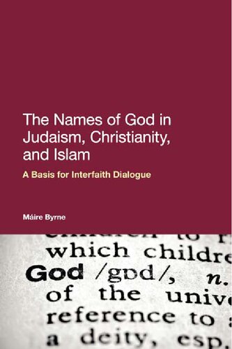 The Names Of God In Judaism Christianity And Islam A Basis For Interfaith Dialogue Mire Byrne