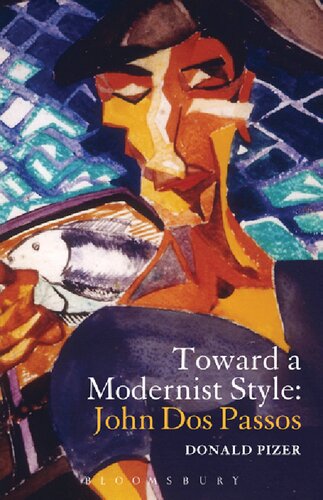 Toward A Modernist Style John Dos Passos Donald Pizer