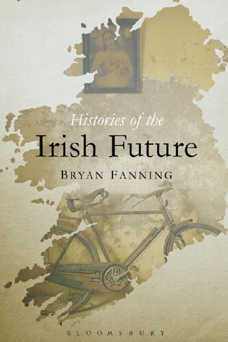 Histories Of The Irish Future Bryan Fanning