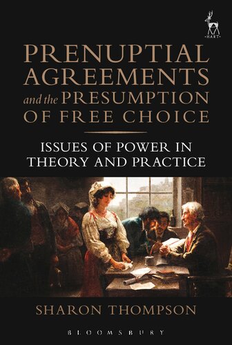 Prenuptial Agreements And The Presumption Of Free Choice Issues Of Power In Theory And Practice Sharon Thompson
