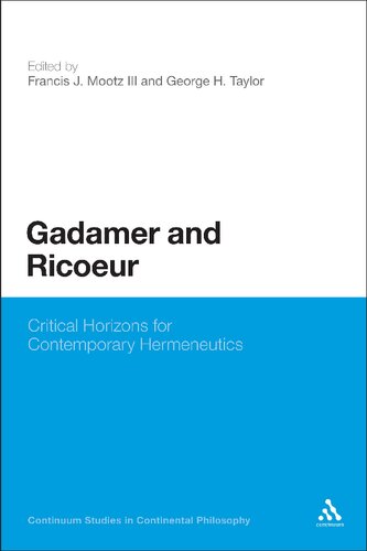 Gadamer And Ricoeur Critical Horizons For Contemporary Hermeneutics Francis J Mootz