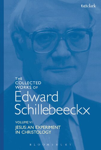 Jesus An Experiment In Christology Volume Vi Edward Schillebeeckx