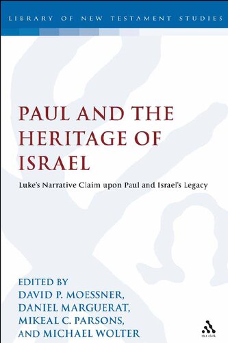 Paul And The Heritage Of Israel David P Moessner Daniel Marguerat Mikeal C Parsons Michael Wolter Editors