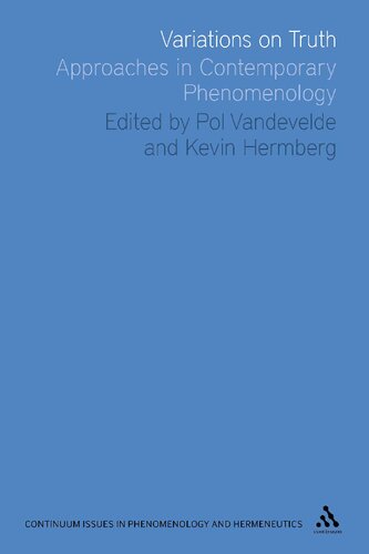 Variations On Truth Approaches In Contemporary Phenomenology Pol Vandevelde Kevin Hermberg Editors