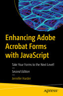 Enhancing Adobe Acrobat Forms With Javascript Take Your Forms To The Next Level 2nd Edition 2nd Jennifer Harder