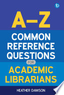 Az Common Reference Questions For Academic Librarians 1st Edition Heather Dawson