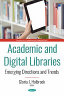 Academic And Digital Libraries Emerging Directions And Trends Gloria J Holbrook