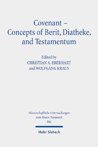 Covenant Concepts Of Berit Diatheke And Testamentum Proceedings Of The Conference At The Lanier Theological Library In Houston Texas November 2019 Christian A Eberhart