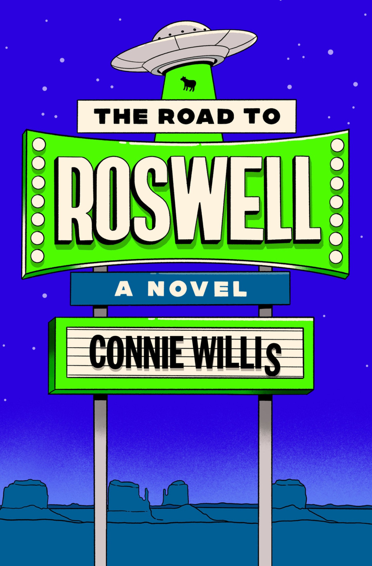 The Road To Roswell A Novel Connie Willis