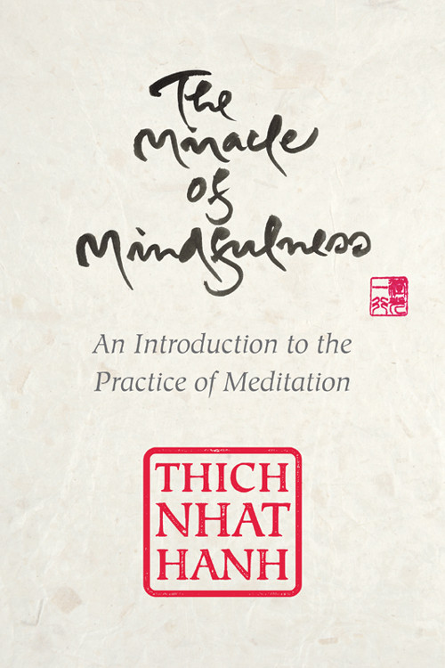 The Miracle Of Mindfulness Gift Edition Thich Nhat Hanh