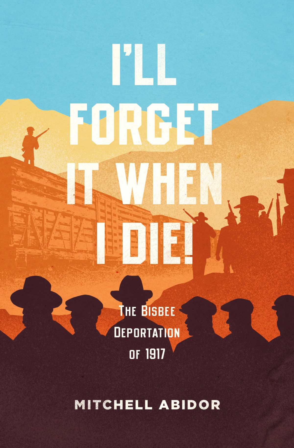 Ill Forget It When I Die Mitchell Abidor