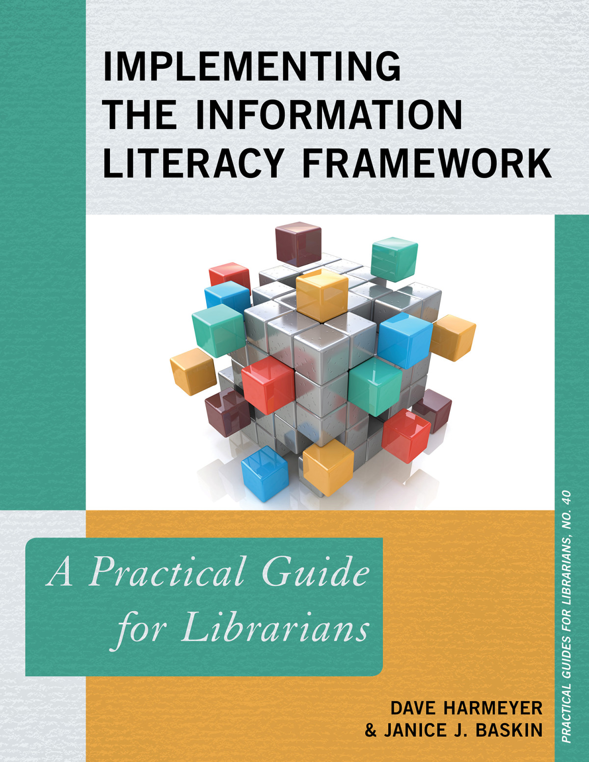Implementing The Information Literacy Framework Dave Harmeyer Janice J Baskin